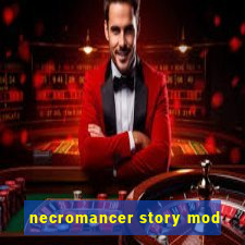 necromancer story mod